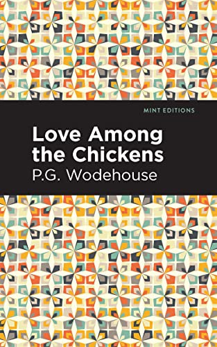 Love Among the Chickens (Mint Editions―Humorous and Satirical Narratives)