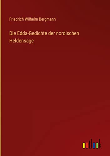 Die Edda-Gedichte der nordischen Heldensage