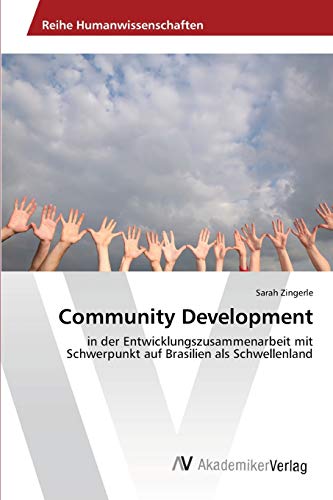 Community Development: in der Entwicklungszusammenarbeit mit Schwerpunkt auf Brasilien als Schwellenland