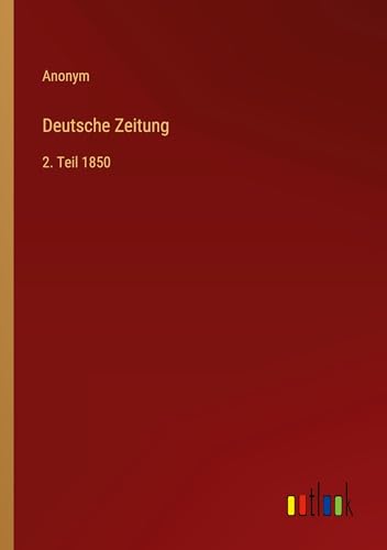 Deutsche Zeitung: 2. Teil 1850