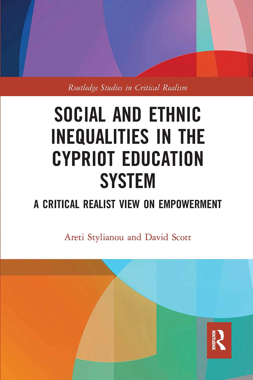 Social and Ethnic Inequalities in the Cypriot Education System: A Critical Realist View on Empowerment (Routledge Studies in Critical Realism)