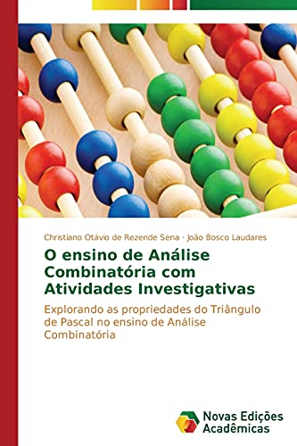 O ensino de Análise Combinatória com Atividades Investigativas: Explorando as propriedades do Triângulo de Pascal no ensino de Análise Combinatória