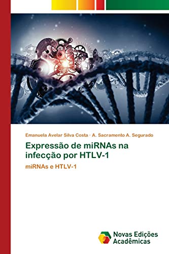 Expressão de miRNAs na infecção por HTLV-1: miRNAs e HTLV-1