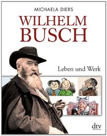 Wilhelm Busch: Leben und Werk