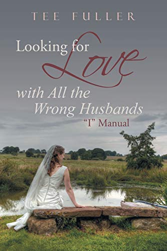 Looking for Love with All the Wrong Husbands: I Manual