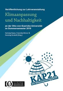 Klimaanpassung und Nachhaltigkeit: Veröffentlichung zur Lehrveranstaltung an der Otto-von-Guericke-Universität Magdeburg