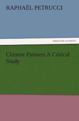 Chinese Painters A Critical Study (TREDITION CLASSICS)