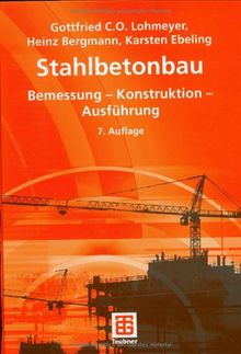 Stahlbetonbau: Bemessung - Konstruktion - Ausführung