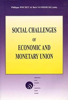 Social Challenges of Economic and Monetary Union: Proceedings of the Colloquium of the Observatoire social européen/osservatorio sociale europeo ... French (Travail & Société / Work & Society)