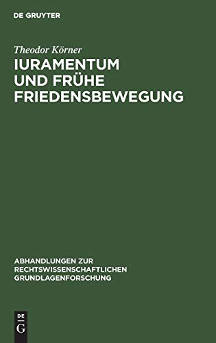 Iuramentum und frühe Friedensbewegung: (10.–12. Jahrhundert) (Abhandlungen zur rechtswissenschaftlichen Grundlagenforschung, 26, Band 26)