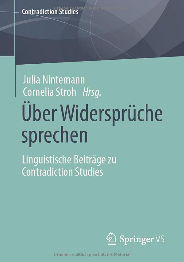 Über Widersprüche sprechen: Linguistische Beiträge zu Contradiction Studies