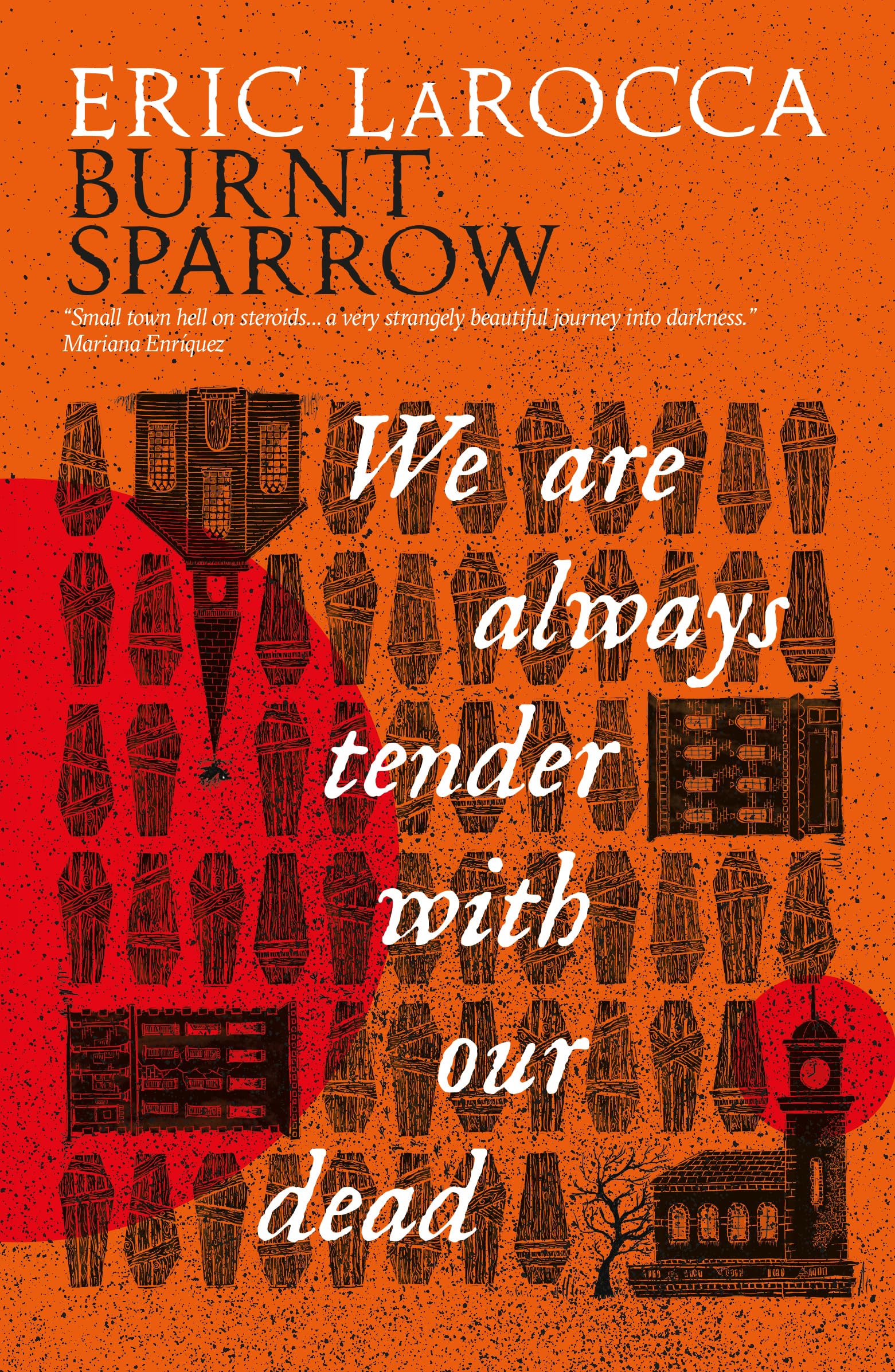 Burnt Sparrow - We Are Always Tender with Our Dead: (Burnt Sparrow, 1)