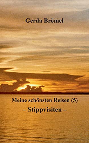 Meine schönsten Reisen (5) Stippvisiten: DE
