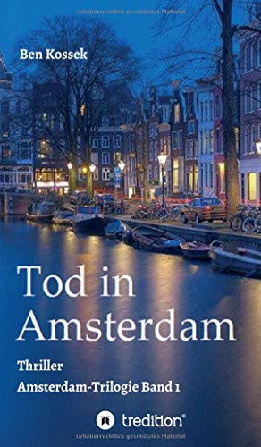Tod in Amsterdam: Thriller (Amsterdam-Trilogie)