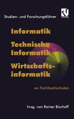 Studienführer und Forschungsführer, Informatik, Technische Informatik, Wirtschaftsinformatik an Fachhochschulen (Ausbildung und Studium)