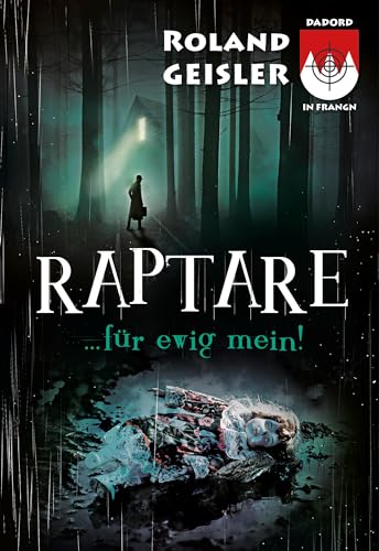 Raptare...für ewig mein! (Schorsch Bachmeyer Krimireihe)