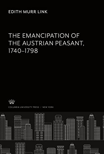 The Emancipation of the Austrian Peasant 1740¿1798