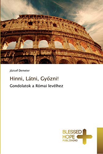 Hinni, Látni, Gyozni!: Gondolatok a Római levélhez