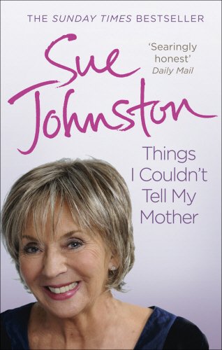 Things I Couldn't Tell My Mother: A Memoir