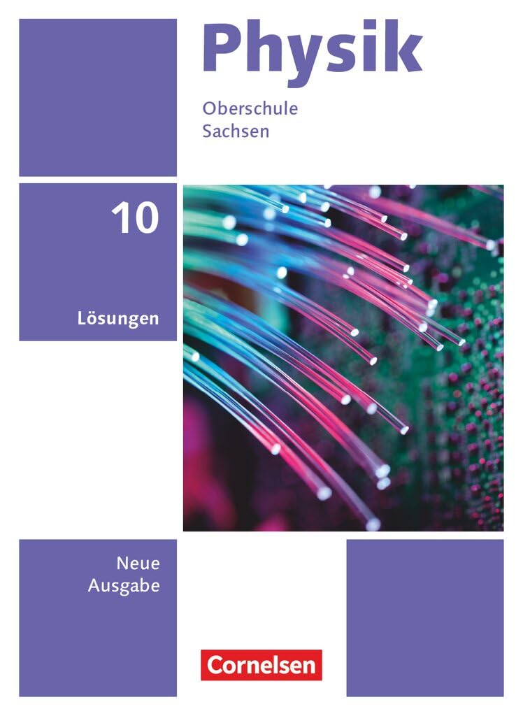 Physik 10. Schuljahr - Neue Ausgabe Sachsen 2022 - Lösungen zum Schulbuch