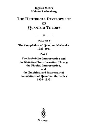 The Probability Interpretation and the Statistical Transformation Theory: The Probability Interpretation and the Statistical Transformation Theory, ... Development of Quantum Theory, 6 / 1)