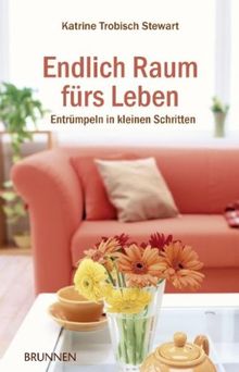 Endlich Raum fürs Leben: Entrümpeln in kleinen Schritten von Trobisch Stewart, Katrine | Buch | Zustand gut