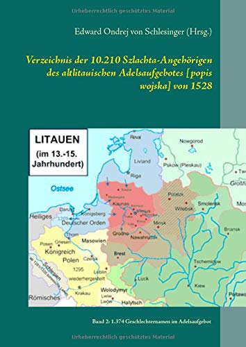Verzeichnis der 10.210 Szlachta-Angehörigen des altlitauischen Adelsaufgebotes [popis wojska] von 1528: Band 2: 1.374 Geschlechternamen im ... mit deutsch- und fremdsprachigen Titeln)