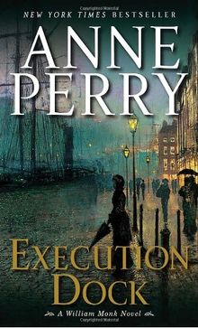 Execution Dock: A William Monk Novel (William Monk Novels)