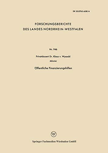Öffentliche Finanzierungshilfen (Forschungsberichte des Landes Nordrhein-Westfalen) (German Edition) (Forschungsberichte des Landes Nordrhein-Westfalen, 946, Band 946)