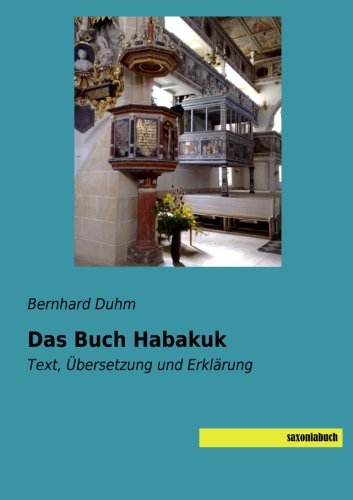 Das Buch Habakuk: Text, Uebersetzung und Erklaerung: Text, Übersetzung und Erklärung