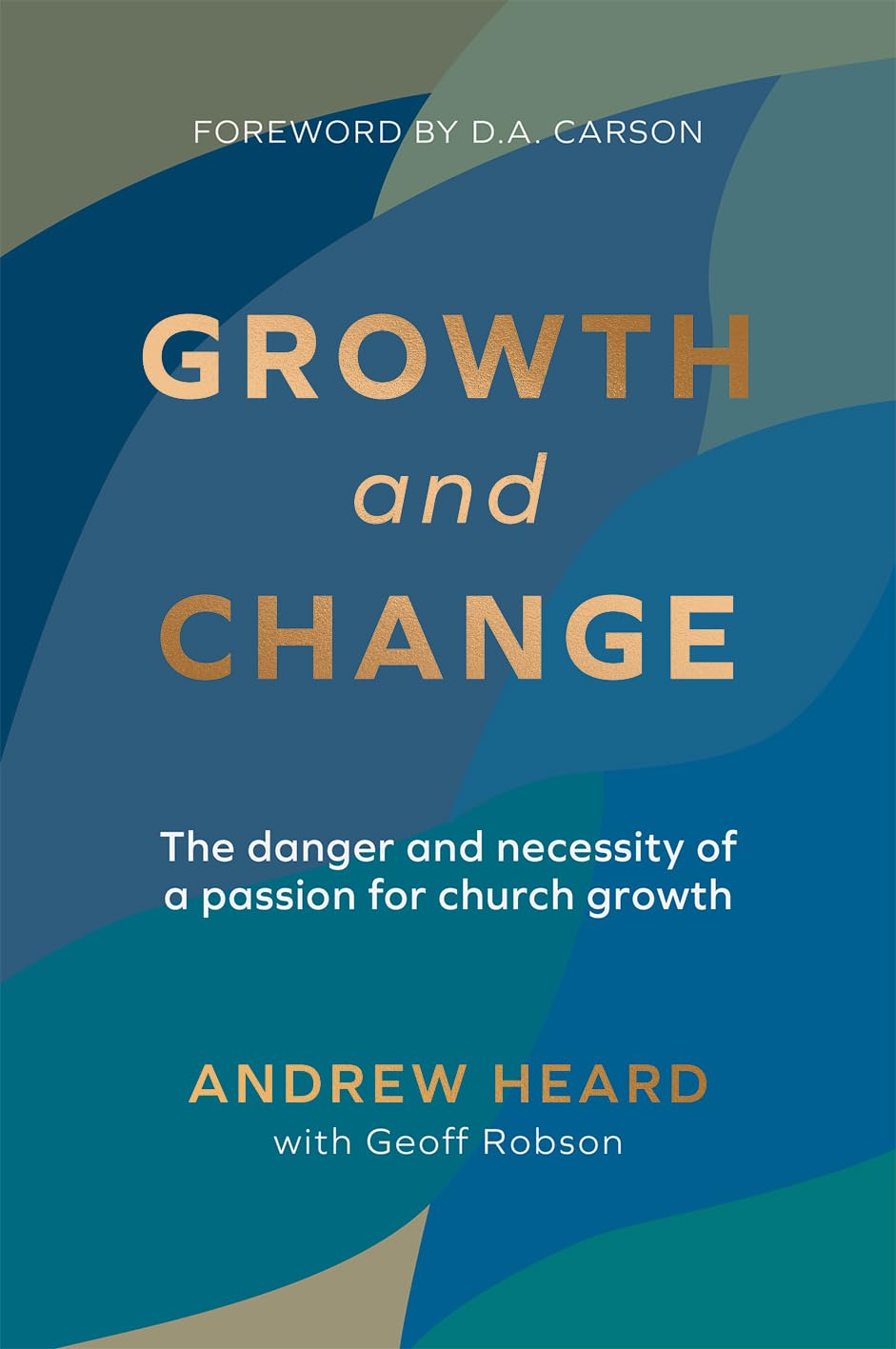 Growth and Change: The danger and necessity of a passion for church growth