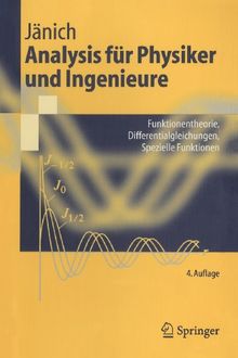 Analysis für Physiker und Ingenieure: Funktionentheorie, Differentialgleichungen, Spezielle Funktionen (Springer-Lehrbuch) (German Edition): Ein ... Differentialgleichungen, Spezielle Funktionen