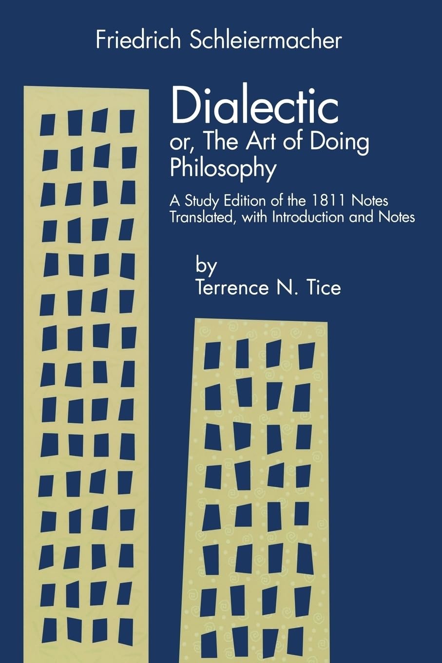 Dialectic: or, The Art of Doing Philosophy A Study Edition of the 1811 Notes (American Academy of Religion Texts and Translations Series) (American Academy of Religion Texts & Translations Series)