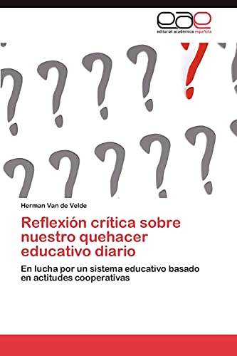 Reflexión crítica sobre nuestro quehacer educativo diario: En lucha por un sistema educativo basado en actitudes cooperativas