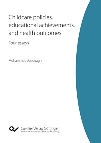 Childcare policies, educational achievements, and health outcomes – Four essays