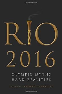 Rio 2016: Olympic Myths, Hard Realities