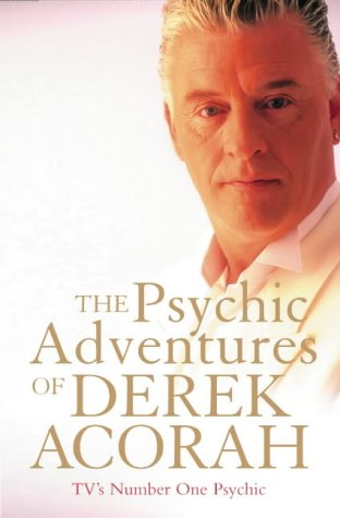 Psychic Adventures of Derek Acorah: Star of TV's Most Haunted