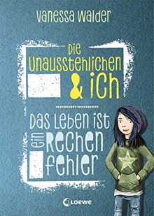 Die Unausstehlichen & ich - Das Leben ist ein Rechenfehler