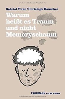 Warum heißt es Traum und nicht Memoryschaum (Kleine Formen)