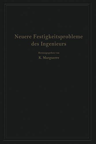 Neuere Festigkeitsprobleme des Ingenieurs: Ausgewählte Kapitel aus der Elastomechanik