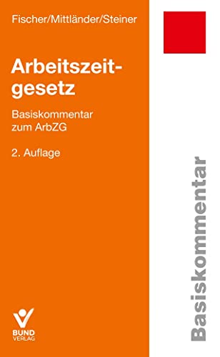 Arbeitszeitgesetz: Basiskommentar zum ArbZG (Basiskommentare)
