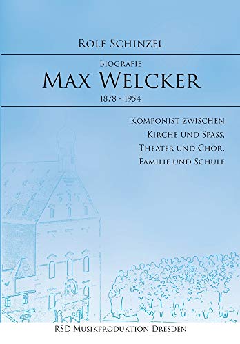 Max Welcker: Biografie
