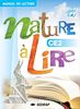 Nature à lire Le manuel - CE2 Collection Nature à Lire Aborder les différents types d écrits et développer la culture littéraire des élèves