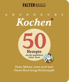 Grundkurs Kochen - Band 2: Huhn, Melone, sonst noch was? Dieses Buch bringt Küchenspaß!