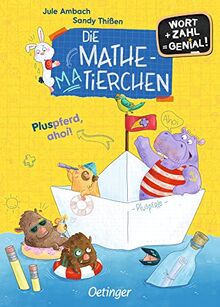 Die Mathematierchen. Pluspferd, ahoi!: Wort + Zahl = genial! Level 1