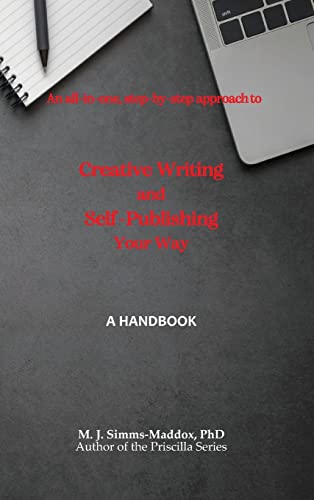 Creative Writing and Self-Publishing Your Way: A Handbook