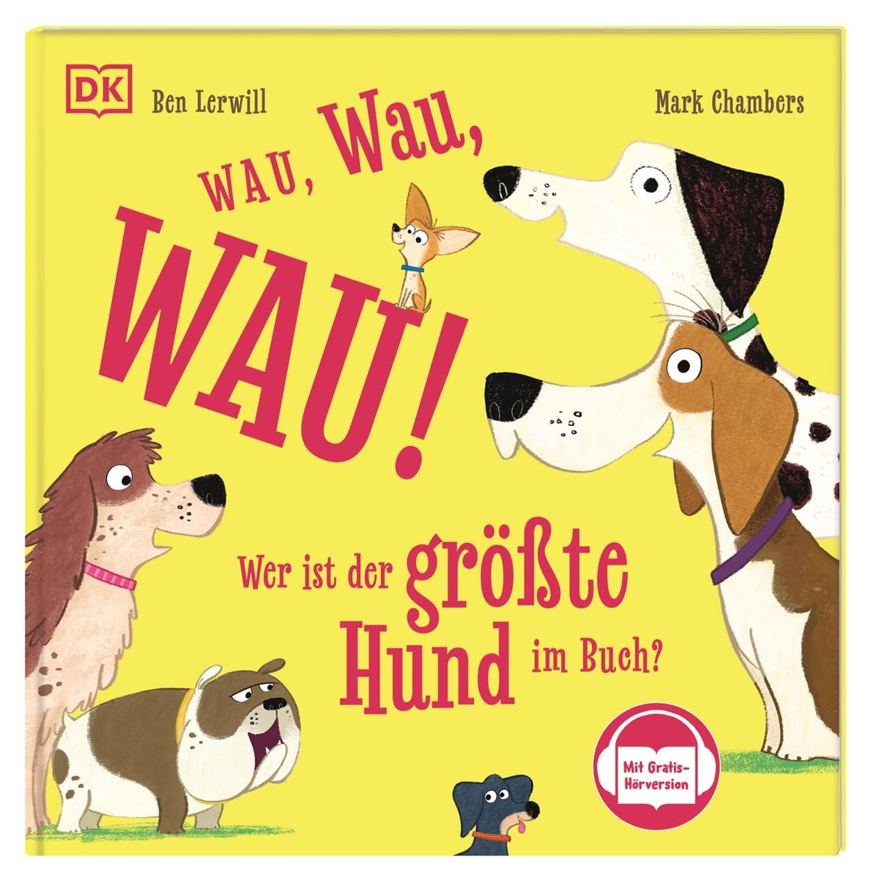 Wau, Wau, WAU! Wer ist der größte Hund im Buch?: Mit Gratis-Hörversion. Spannende Suchgeschichte zum Vorlesen und Mitsprechen. Für Kinder ab 3 Jahren