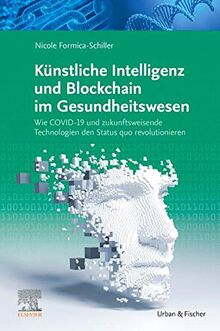 Künstliche Intelligenz und Blockchain im Gesundheitswesen: Wie COVID-19 und zukunftsweisende Technologien den Status quo revolutionieren