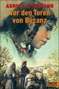 Vor den Toren von Byzanz: Abenteuer-Roman aus dem Mittelalter (Gulliver)