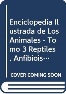 Enciclopedia ilustrada de los Animales. Tomo III: Reptiles, Anfibios y Peces: 2000 especies de vertebrados ilustradas a todo color.